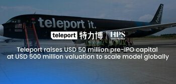 特力博 (Teleport) 宣布以5億美元估值，完成5,000萬美元Pre-IPO融資，加速全球業務擴張