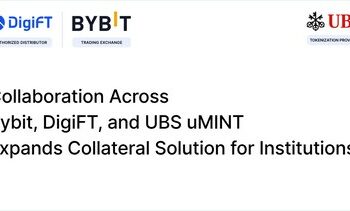 Bybit、DigiFT與UBS uMINT合作，拓展機構抵押品解決方案