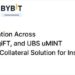 Bybit、DigiFT與UBS uMINT合作，拓展機構抵押品解決方案